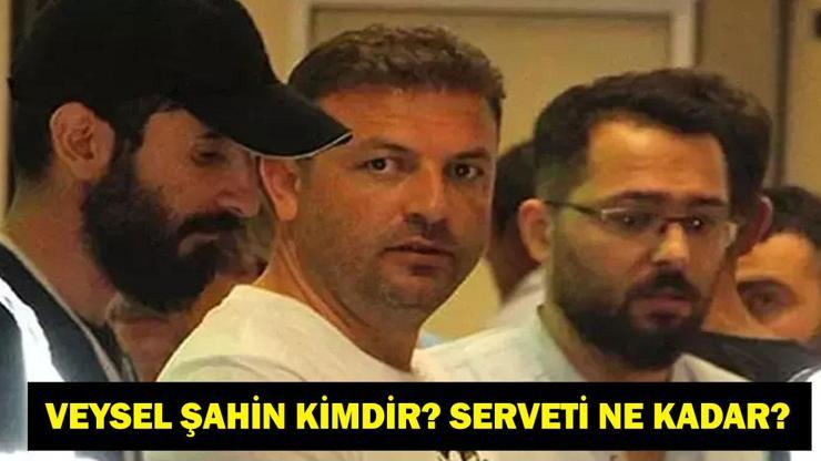 VEYSEL ŞAHİN KİMDİR? Yasa dışı bahis soruşturmasında tutuklanan Veysel Şahin'in serveti ne kadar?