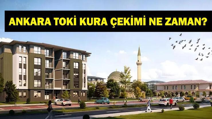 ANKARA TOKİ KURA ÇEKİMİ NE ZAMAN? TOKİ 500 Bin Konut Ankara Kura Sonuçları Ne Zaman Açıklanacak? Tarih Belli Oldu Mu? TOKİ Kura Takvimi...