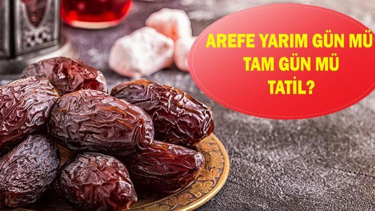 RAMAZAN BAYRAMI AREFE GÜNÜ TATİL Mİ? Arefe günü yarım gün mü tam gün mü? 2026 Diyanet Ramazan Bayramı tarihleri