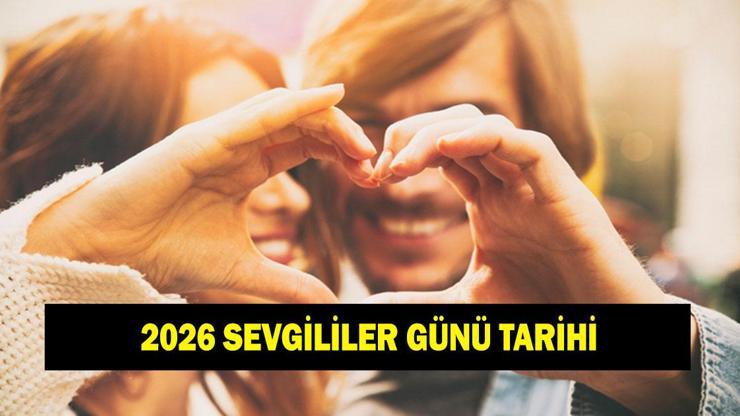 SEVGİLİLER GÜNÜ TARİHİ 2026: Sevgililer Günü ne zaman? Hangi tarihe denk geliyor?