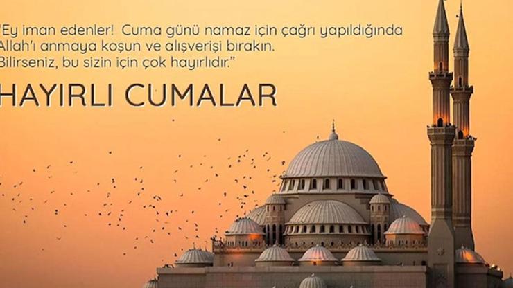 CUMA MESAJLARI: Anlamlı, Dualı ve Resimli Cuma Sözleri! Hayırlı Cumalar: Yeni, Anlamlı, Kısa, Uzun ve Dualı Cuma Mesajları