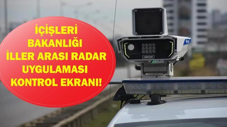 RADAR NOKTALARI İÇİŞLERİ BAKANLIĞI: İller Arası Radar Uygulaması Nasıl Kullanılır? Türkiye Genelindeki Radar Noktaları Nerede?