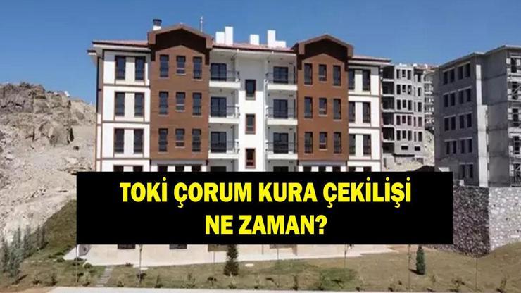 TOKİ ÇORUM KURA SONUÇLARI AÇIKLANDI MI? 2026 TOKİ Çorum kura çekilişi ne zaman, saat kaçta?