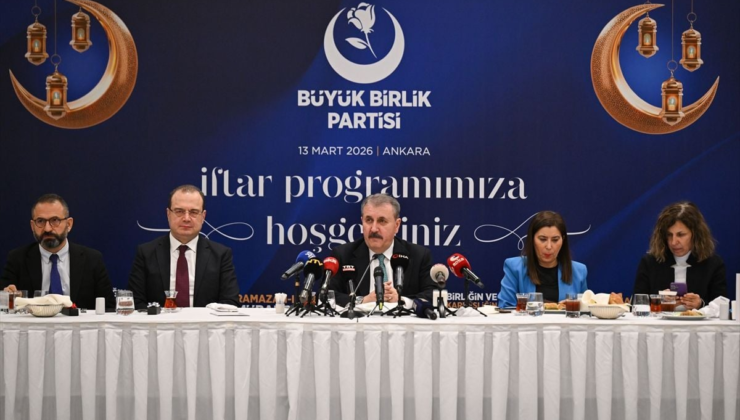 BBP Genel Başkanı Destici, basın mensuplarıyla iftarda bir araya geldi Açıklaması