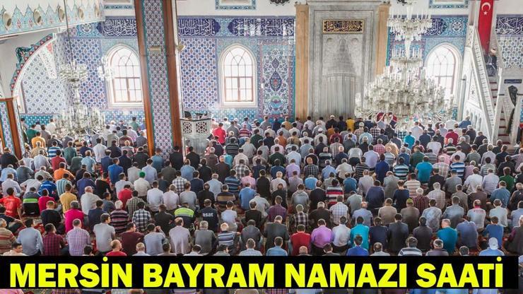 MERSİN BAYRAM NAMAZI SAATİ 2026 – Ramazan Bayramı Namazı Ne Zaman ve Saat Kaçta Kılınacak? Diyanet Bayram Namazı Vakti