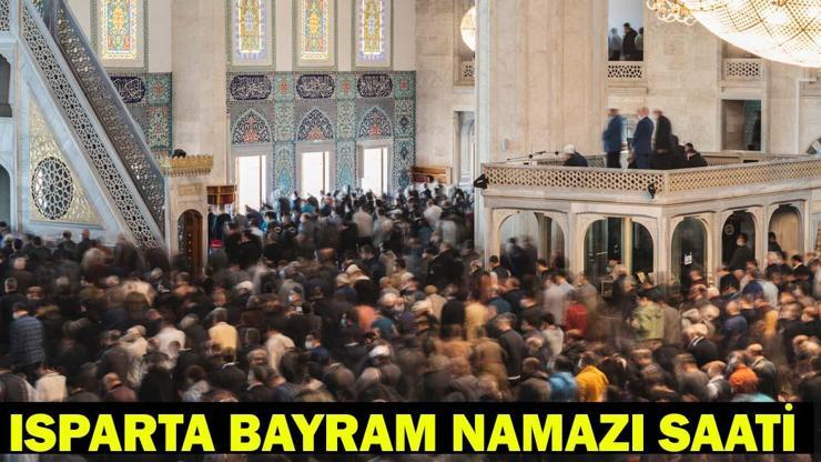ISPARTA BAYRAM NAMAZI SAATİ 2026 – Ramazan Bayramı Namazı Ne Zaman ve Saat Kaçta Kılınacak? Diyanet Bayram Namazı Vakti