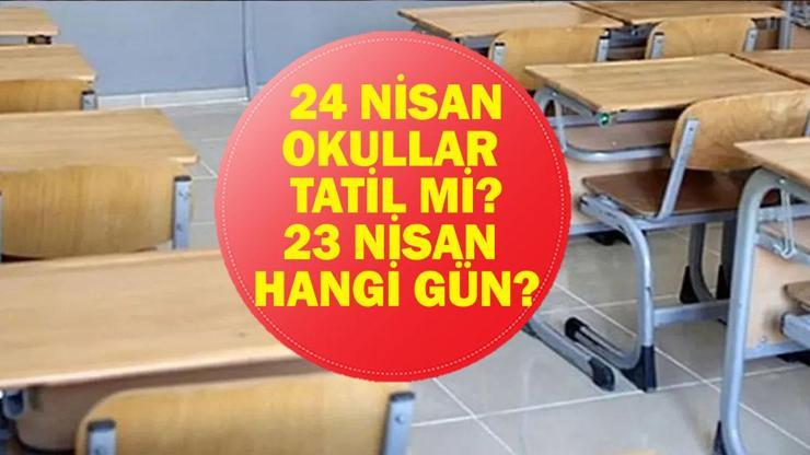 24 NİSAN OKULLAR TATİL Mİ? 24 Nisan Cuma Günü Okul Var Mı? İşte Resmi Tatiller 2026 Listesi...