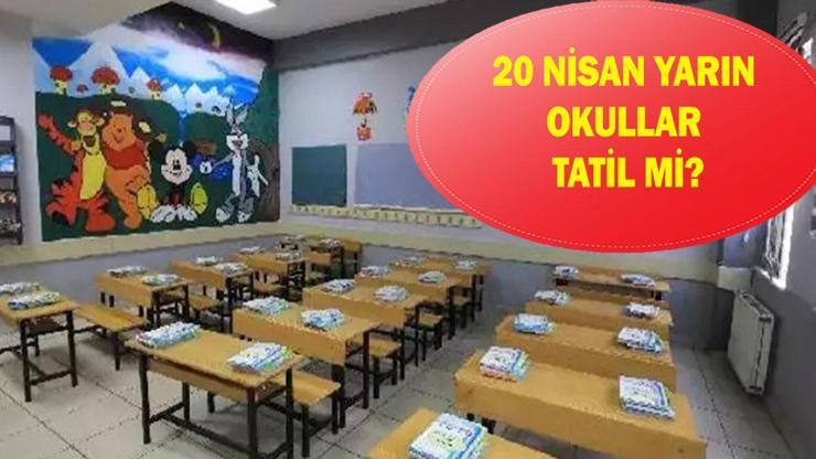 BUGÜN OKULLAR TATİL Mİ? 20 Nisan okullar var mı yok mu? Kahramanmaraş, Şanlıurfa, İstanbul, Ankara ve İzmir'de okullar var mı?