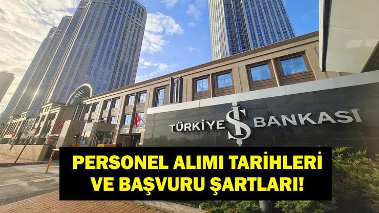 İŞ BANKASI PERSONEL ALIMI BAŞVURUSU 2026: İş Bankası Başvuru Şartları Neler? Hangi il ve İlçelerde Alım Yapılacak?