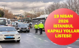 19 NİSAN İSTANBUL KAPALI YOLLAR: İstanbul'da Hangi Yollar Kapalı Olacak, Ne Zaman Açılacak? Eminönü, Yenikapı, Galata…