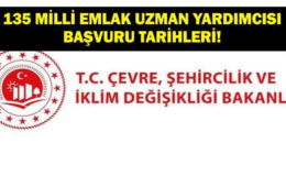 Çevre, Şehircilik ve İklim Değişikliği Bakanlığı Personel Alımı Başvuruları: 135 Milli Emlak Uzman Yardımcısı Başvuru Tarihleri Ne? Başvuru Şartları Neler?