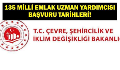 Çevre, Şehircilik ve İklim Değişikliği Bakanlığı Personel Alımı Başvuruları: 135 Milli Emlak Uzman Yardımcısı Başvuru Tarihleri Ne? Başvuru Şartları Neler?