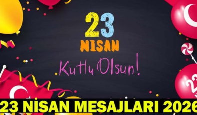 23 NİSAN ÇOCUK BAYRAMI MESAJLARI 2026: Resimli, En Güzel Ulusal Egemenlik ve Çocuk Bayramı Mesajları ve Atatürk Sözleri