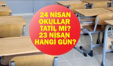 24 NİSAN OKULLAR TATİL Mİ? 24 Nisan Cuma Günü Okul Var Mı? İşte Resmi Tatiller 2026 Listesi…