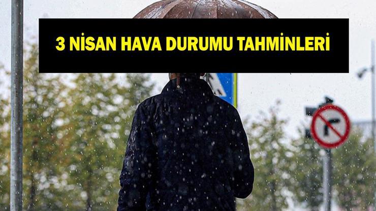 İl il hava durumu tahminleri 3 Nisan: Havalar nasıl olacak? İstanbul'da yağmur yağacak mı? Meteoroloji hava durumu tahminleri il il yayınlandı!