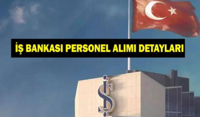 İş Bankası personel alımı başvuru şartları neler? İş Bankası hangi ilçelerde personel alımı yapacak?