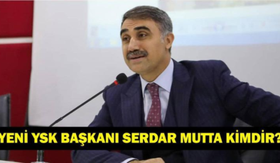 SERDAR MUTTA KİMDİR? Yeni YSK Başkanı Serdar Mutta Kaç Yaşında, Nereli? Ahmet Yener'in Yerine Seçilen Yeni Başkan Daha Önce Nerelerde Görev Yaptı?