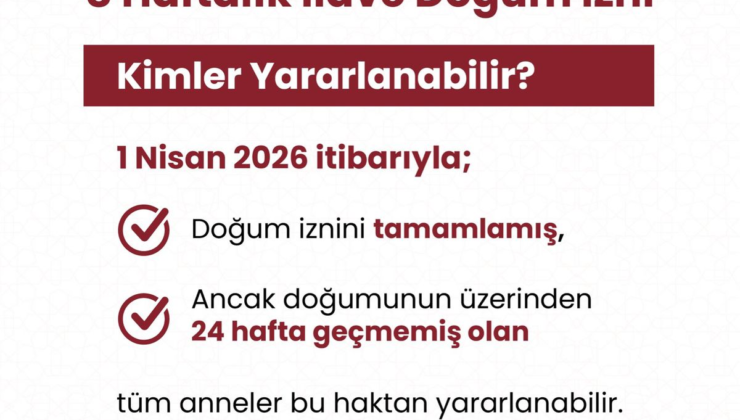 Bakan Göktaş: Doğumun üzerinden 24 hafta geçmemiş anneler, 8 hafta ilave izin kullanabilecek