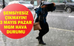 3 MAYIS 2026 HAVA DURUMU: Meteoroloji'den Saat Saat Uyarı Geldi! 3 Mayıs’ta Yağış Nerelerde Etkili Olacak? Şemsiyesiz Çıkmayın! İstanbul, Van, Malatya, Bingöl, Ankara…