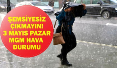 3 MAYIS 2026 HAVA DURUMU: Meteoroloji'den Saat Saat Uyarı Geldi! 3 Mayıs’ta Yağış Nerelerde Etkili Olacak? Şemsiyesiz Çıkmayın! İstanbul, Van, Malatya, Bingöl, Ankara…