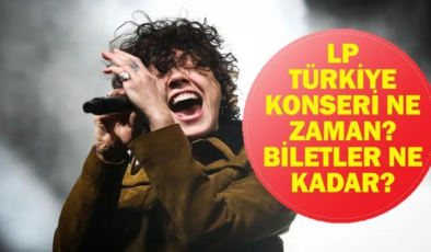 LP KONSER BİLETLERİ SATIŞTA: İstanbul, Ankara, İzmir Konserleri Ne Zaman? LP Türkiye Konseri Bilet Fiyatları 2026 Ne Kadar?